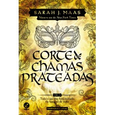 Corte de chamas prateadas (Vol. 4 Corte de espinhos e rosas) – Edição de colecionador