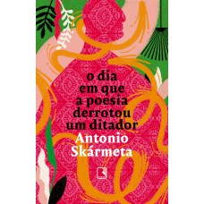 O Dia Em Que A Poesia Derrotou Um Ditador