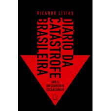 Diário Da Catástrofe Brasileira: Ano Ii: Um Genocídio Escancarado