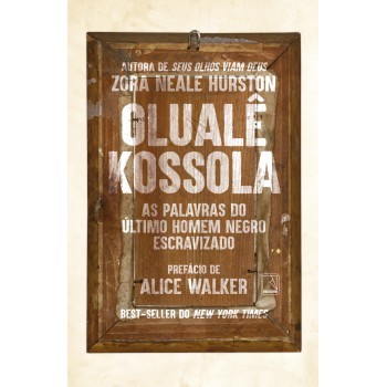 Olualê Kossola: As Palavras Do último Homem Negro Escravizado