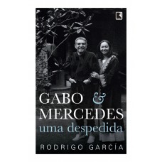 Gabo & Mercedes: Uma Despedida