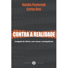 Contra A Realidade: A Negação Da Ciência, Suas Causas E Consequências_finalista Do Prêmio Jabuti 2022