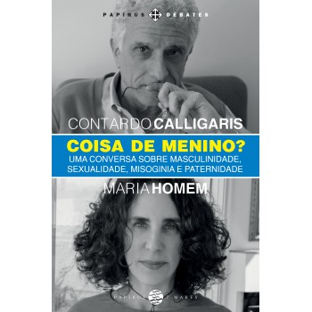 Coisa De Menino?: Uma Conversa Sobre Masculinidade, Sexualidade, Misoginia E Paternidade