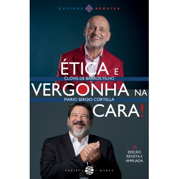 ética E Vergonha Na Cara! - 2ª Edição Revista E Ampliada