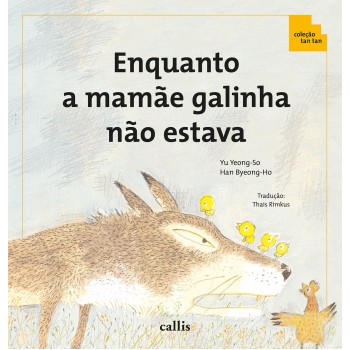 Enquanto A Mamãe Galinha Não Estava - Adição E Subtração - 2ª Edição - Coleção Tan Tan