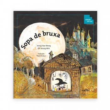 Sopa De Bruxa - Partes Do Corpo Como Instrumentos De Medida - 3ª Edição - Coleção Tan Tan