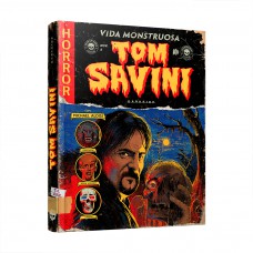 Tom Savini: Vida Monstruosa