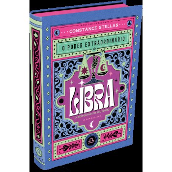 O Poder Extraordinário De Libra - O Guia Astrol-gico Para O Seu Bem-estar