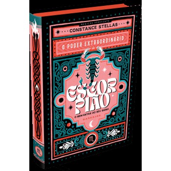 O Poder Extraordinário De Escorpião - O Guia Astrol-gico Para O Seu Bem-estar