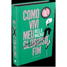 Como Vivi Meu Glorioso Fim