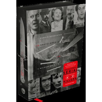Enciclopédia Serial Killers: A Maldade De A-z
