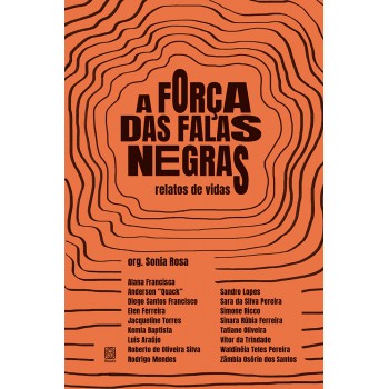 A Força Das Falas Negras: Relatos De Vidas