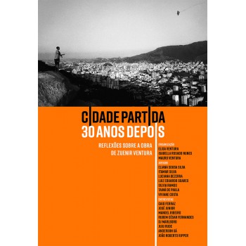 Cidade Partida 30 Anos Depois: Reflexões Sobre A Obra De Zuenir Ventura