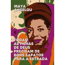 Todas As Filhas De Deus Precisam De Bons Sapatos Para A Estrada