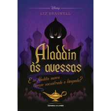 Aladdin às Avessas: E Se Aladdin Nunca Tivesse Encontrado A Lâmpada?