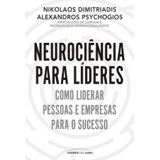 Neurociência Para Líderes: Como Liderar Pessoas E Empresas Para O Sucesso