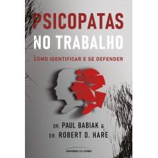 Psicopatas No Trabalho: Como Identificar E Se Defender