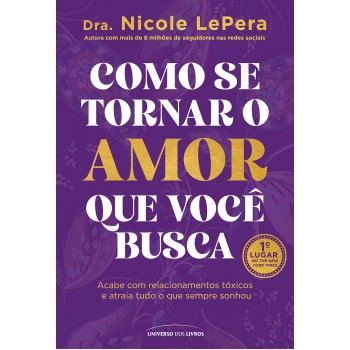 Como Se Tornar O Amor Que Você Busca