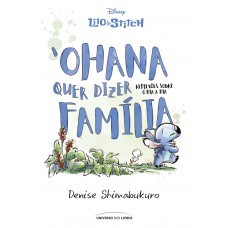 Lilo & Stitch - ?ohana Quer Dizer Família: Reflexões Sobre O Dia A Dia