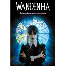 Wandinha - A Adaptação Da Primeira Temporada