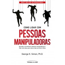 Como Lidar Com Pessoas Manipuladoras - 2° Edição