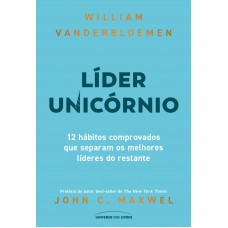 Líder Unicórnio: 12 Hábitos Comprovados Que Separam Os Melhores Líderes Do Restante Líder Unicórnio: 12 Hábitos Comprovados Que Separam Os Melhores Líderes Do Restante