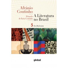 A Literatura No Brasil - Era Modernista: Volume V