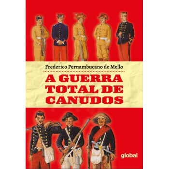 A Guerra Total De Canudos