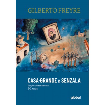 Casa-grande & senzala – Edição comemorativa – 90 anos