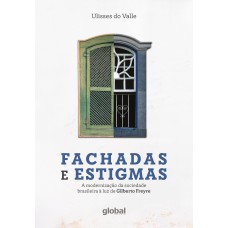 Achadas E Estigmas: A Modernização Da Sociedade Brasileira à Luz De Gilberto Reyre