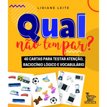 Qual não tem par?: 40 cartas para testar atenção, raciocínio lógico e vocabulário