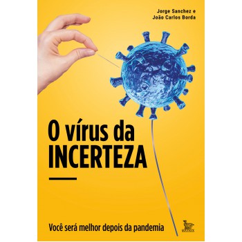 O vírus da incerteza: Você será melhor depois da pandemia