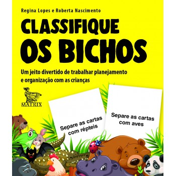 Classifique os bichos: Um jeito divertido de trabalhar planejamento e organização com as crianças