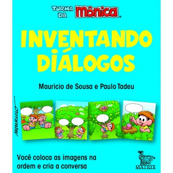 Inventando diálogos: Você coloca as imagens na ordem e cria a conversa