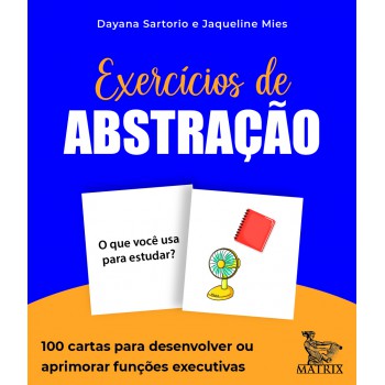 Exercícios de abstração: 100 cartas para desenvolver ou aprimorar funções executivas