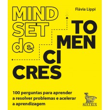 Mindset de crescimento: 100 perguntas para aprender a resolver problemas e acelerar a aprendizagem