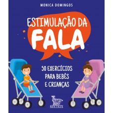 Estimulação da fala: 50 exercícios para bebês e crianças