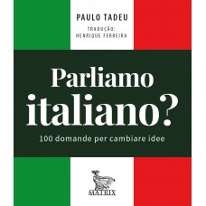 Parliamo italiano: 100 domande per cambiare idee