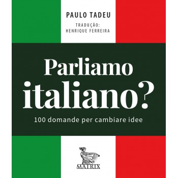 Parliamo italiano: 100 domande per cambiare idee