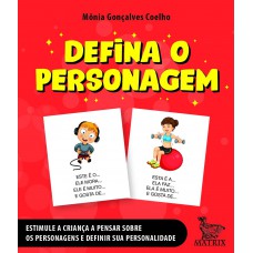 Defina o personagem: Estimule a criança a pensar sobre os personagens e definir sua personalidade