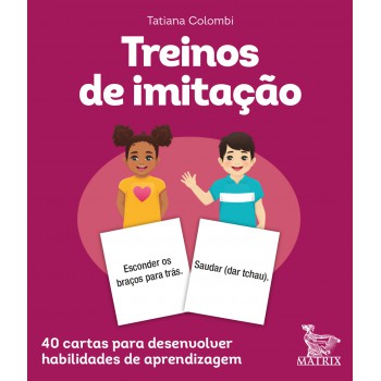 Treinos de imitação: 40 cartas para desenvolver habilidades de aprendizagem.