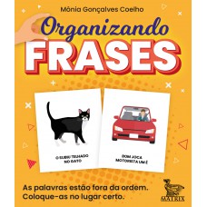 Organizando frases: As palavras estão fora de ordem. Coloque-as no lugar certo.