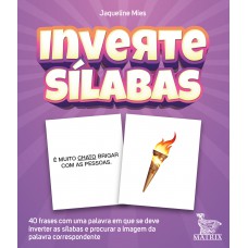 Inverte sílabas: 40 frases com uma palavra em que se deve inverter as sílabas e procurar a imagem da palavra correspondente