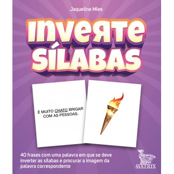 Inverte sílabas: 40 frases com uma palavra em que se deve inverter as sílabas e procurar a imagem da palavra correspondente