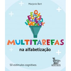 Multitarefas na alfabetização: 50 estímulos cognitivos