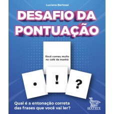 Desafio da pontuação: Qual é a entonação correta das frases que você vai ler?