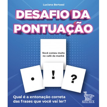 Desafio da pontuação: Qual é a entonação correta das frases que você vai ler?