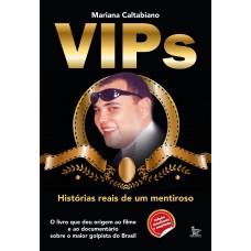 Vips: Histórias reais de um mentiroso