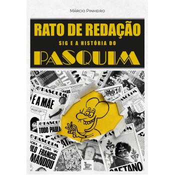 Rato de redação: Sig e a história do Pasquim