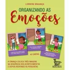 Organizando as emoções: a criança coloca três imagens na sequência dos acontecimentos e depois responde às perguntas